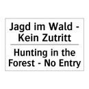 Jagd im Wald - Kein Zutritt - Hunting in the Forest - No Entry/.../