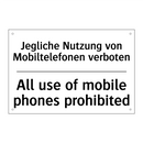 Jegliche Nutzung von Mobiltelefonen /.../ - All use of mobile phones prohibited/.../