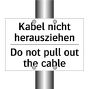 Kabel nicht herausziehen - Do not pull out the cable
