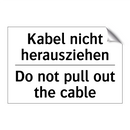 Kabel nicht herausziehen - Do not pull out the cable