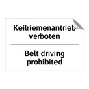 Keilriemenantrieb verboten - Belt driving prohibited