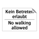 Kein Betreten erlaubt - No walking allowed