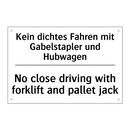 Kein dichtes Fahren mit Gabelstapler /.../ - No close driving with forklift /.../