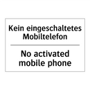 Kein eingeschaltetes Mobiltelefon/.../ - No activated mobile phone