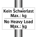 Kein Schwerlast Max.: kg - No Heavy Load Max.: kg
