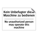 Kein Unbefugter diese Maschine /.../ - No unauthorized person may operate /.../