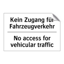 Kein Zugang für Fahrzeugverkehr/.../ - No access for vehicular traffic/.../