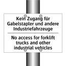 Kein Zugang für Gabelstapler und /.../ - No access for forklift trucks /.../
