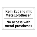Kein Zugang mit Metallprothesen/.../ - No access with metal prostheses/.../
