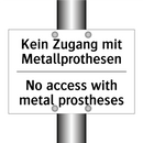 Kein Zugang mit Metallprothesen/.../ - No access with metal prostheses/.../
