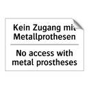 Kein Zugang mit Metallprothesen/.../ - No access with metal prostheses/.../