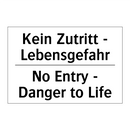 Kein Zutritt - Lebensgefahr - No Entry - Danger to Life
