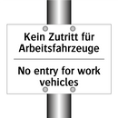 Kein Zutritt für Arbeitsfahrzeuge/.../ - No entry for work vehicles