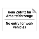 Kein Zutritt für Arbeitsfahrzeuge/.../ - No entry for work vehicles