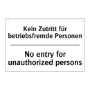 Kein Zutritt für betriebsfremde /.../ - No entry for unauthorized persons/.../