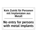 Kein Zutritt für Personen mit /.../ - No entry for persons with metal /.../