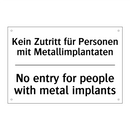 Kein Zutritt für Personen mit /.../ - No entry for people with metal /.../