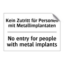 Kein Zutritt für Personen mit /.../ - No entry for people with metal /.../