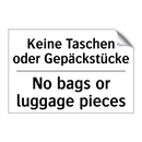 Keine Taschen oder Gepäckstücke/.../ - No bags or luggage pieces