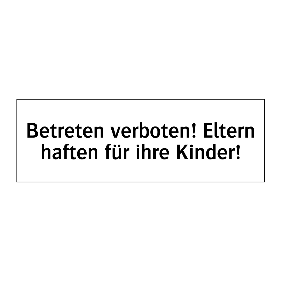 Schild Einsturzgefahr, Eltern haften für Ihre Kinder aus Aluminium-Verbundmaterial 3mm stark 20 x 30 cm