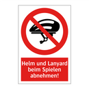 Helm und Lanyard beim Spielen abnehmen!