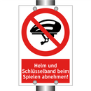 Helm und Schlüsselband beim Spielen abnehmen!