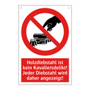 Holzdiebstahl ist kein Kavaliersdelikt! Jeder Diebstahl wird daher angezeigt!