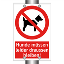 Hunde müssen leider draussen bleiben!