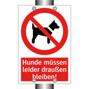 Hunde müssen leider draußen bleiben!