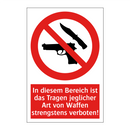 In diesem Bereich ist das Tragen jeglicher Art von Waffen strengstens verboten!