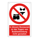 In diesem Restaurant ist das Tragen von Badebekleidung nicht gestattet