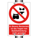 In diesem Restaurant ist das Tragen von Badebekleidung nicht gestattet
