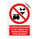 In diesem Restaurant ist das Tragen von Badebekleidung nicht gestattet