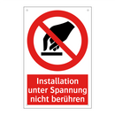 Installation unter Spannung nicht berühren