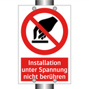 Installation unter Spannung nicht berühren