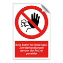 Kein Zutritt für Unbefugte. Zuwiderhandlungen werden der Polizei gemeldet