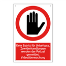 Kein Zutritt für Unbefugte. Zuwiderhandlungen werden der Polizei gemeldet. Videoüberwachung