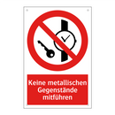 Keine metallischen Gegenstände mitführen