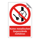 Keine metallischen Gegenstände mitführen