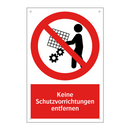 Keine Schutzvorrichtungen entfernen