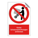 Keine Schutzvorrichtungen entfernen