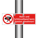 Helm und Schlüsselband beim Spielen abnehmen!