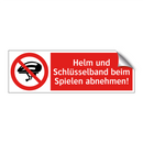 Helm und Schlüsselband beim Spielen abnehmen!