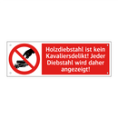 Holzdiebstahl ist kein Kavaliersdelikt! Jeder Diebstahl wird daher angezeigt!