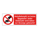Holzdiebstahl ist keine Bagatelle! Jeder Diebstahl wird daher zur Anzeige gebracht!