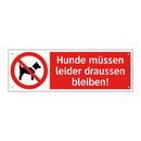 Hunde müssen leider draussen bleiben!