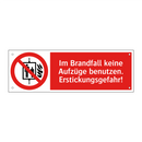Im Brandfall keine Aufzüge benutzen. Erstickungsgefahr!