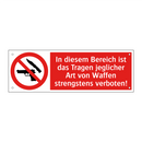 In diesem Bereich ist das Tragen jeglicher Art von Waffen strengstens verboten!