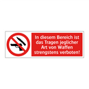 In diesem Bereich ist das Tragen jeglicher Art von Waffen strengstens verboten!