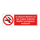 In diesem Bereich ist das Tragen jeglicher Waffen strengstens verboten!